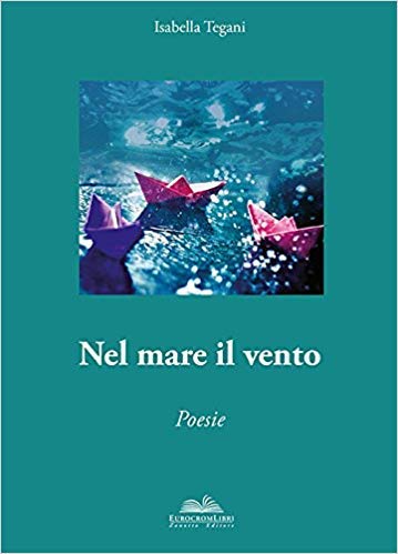 Nel mare il vento, poesie della Tegani
